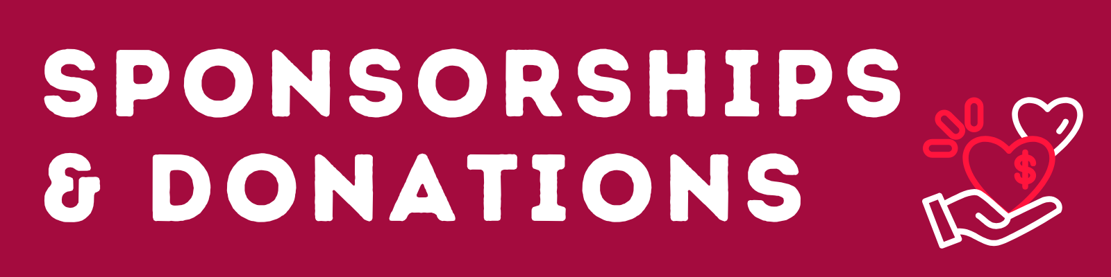 Sponsorships & Donations banner with white text on a red background and an icon of a hand holding a heart with a dollar symbol.