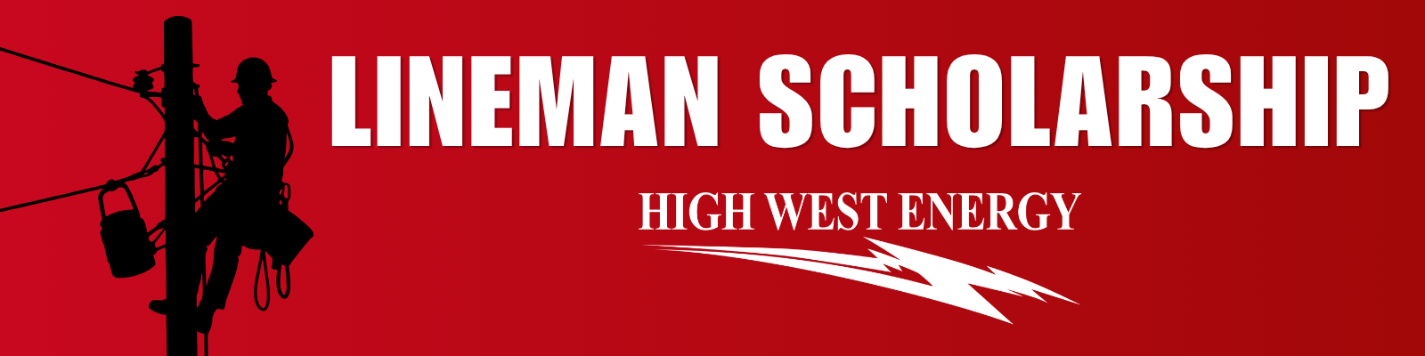 Lineman Scholarship banner featuring a silhouetted lineworker climbing a utility pole, the High West Energy logo, and the text ‘Lineman Scholarship’ on a red background.